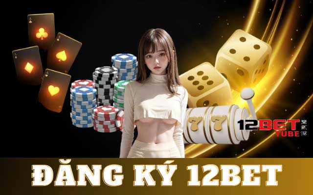 dang-ky-12bet